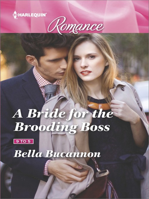 Title details for A Bride for the Brooding Boss by Bella Bucannon - Available